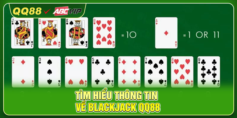 Tìm hiểu thông tin về Blackjack QQ88