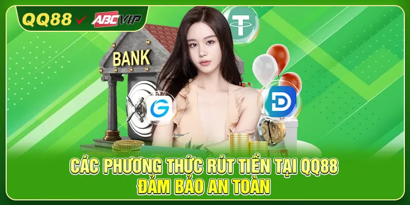Các phương thức rút tiền tại QQ88 đảm bảo an toàn 